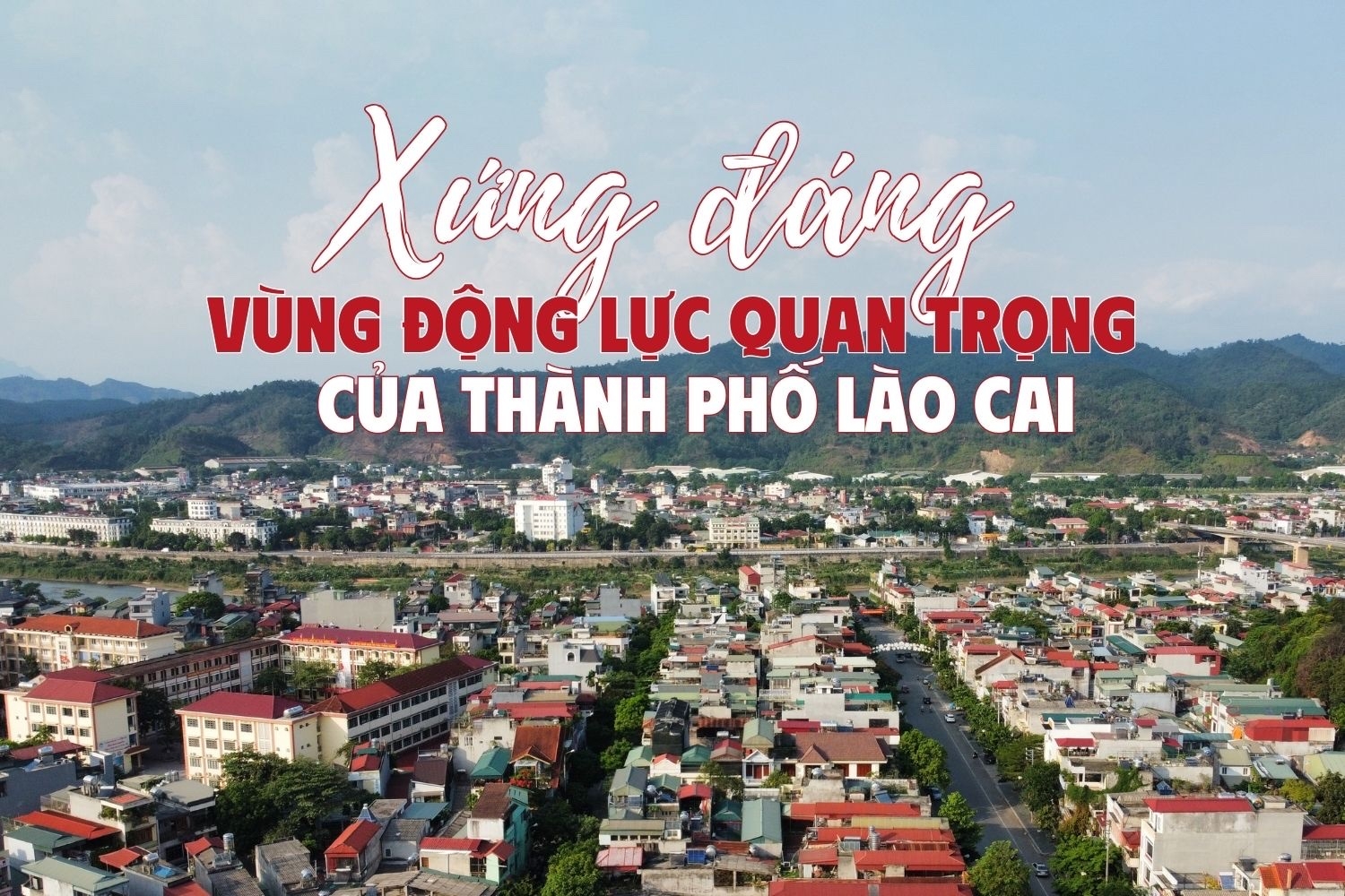 Xứng đáng vùng động lực quan trọng của thành phố Lào Cai
