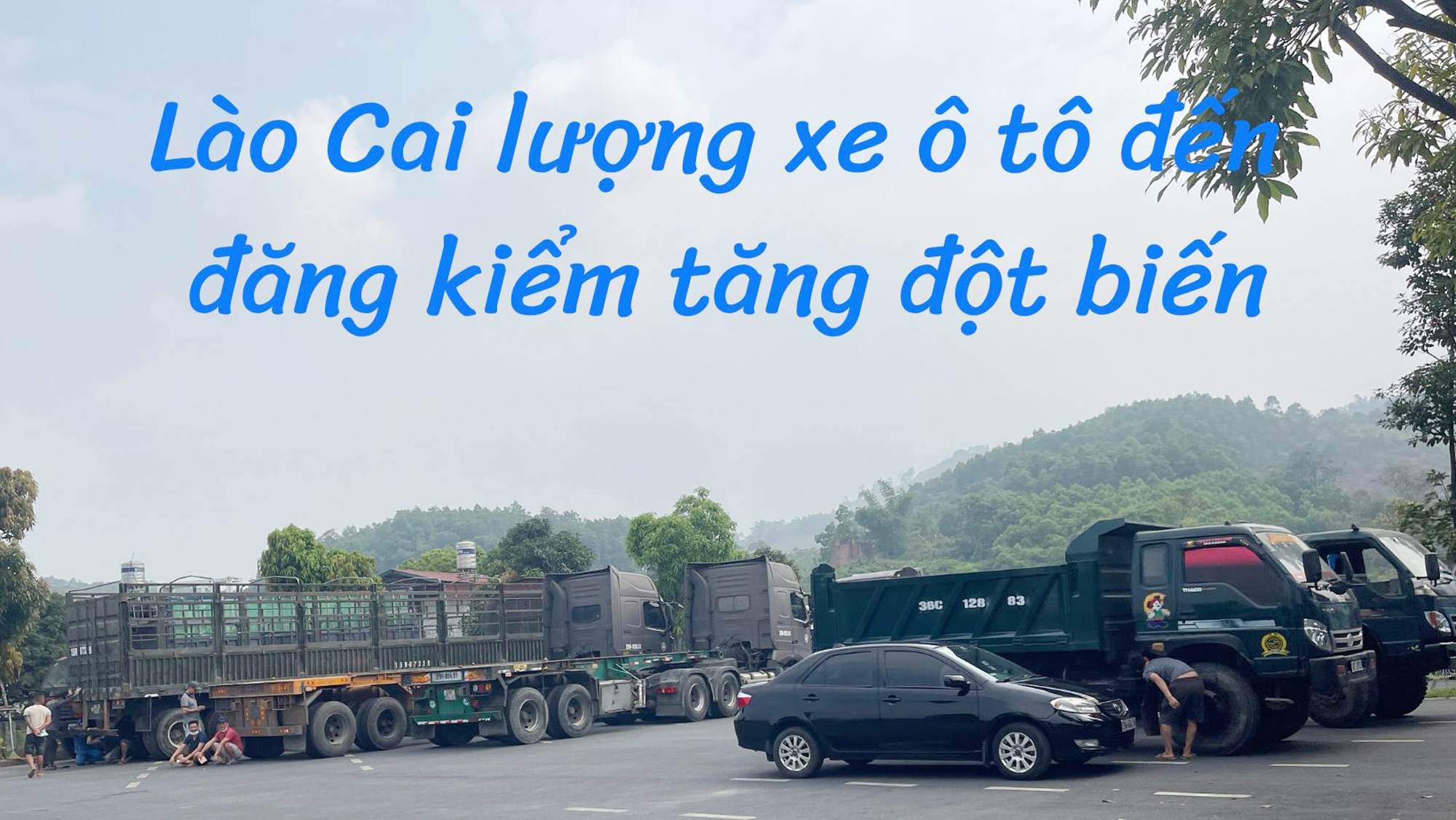 Lào Cai: Lượng xe ô tô đến đăng kiểm tăng đột biến