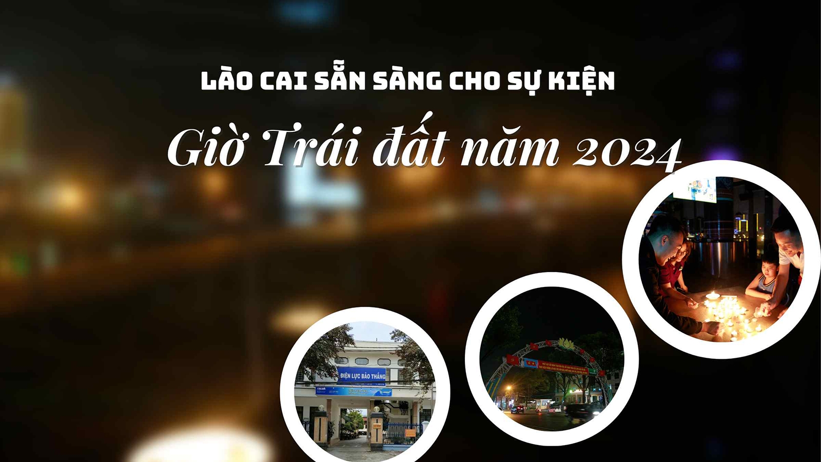 Lào Cai sẵn sàng cho sự kiện Giờ Trái đất năm 2024