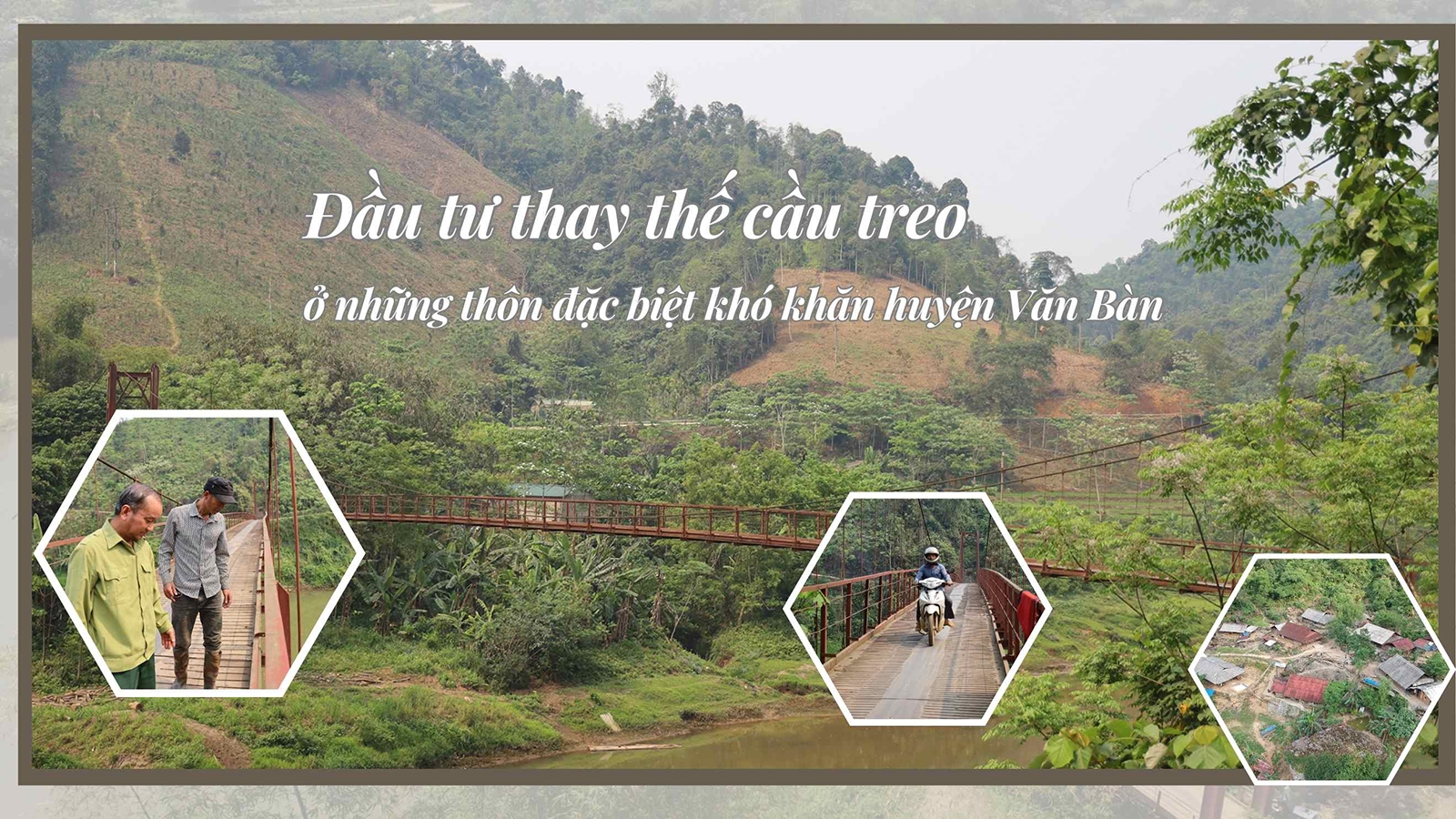 Đầu tư thay thế cầu treo ở những thôn đặc biệt khó khăn huyện Văn Bàn