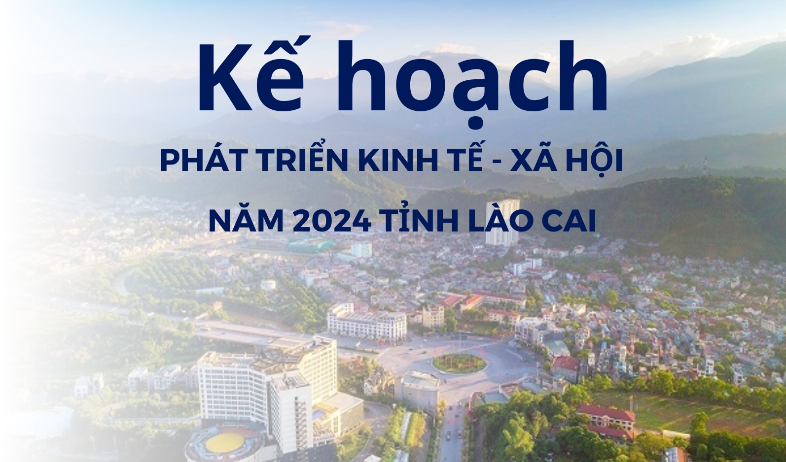 Kế hoạch phát triển kinh tế - xã hội năm 2024 tỉnh Lào Cai