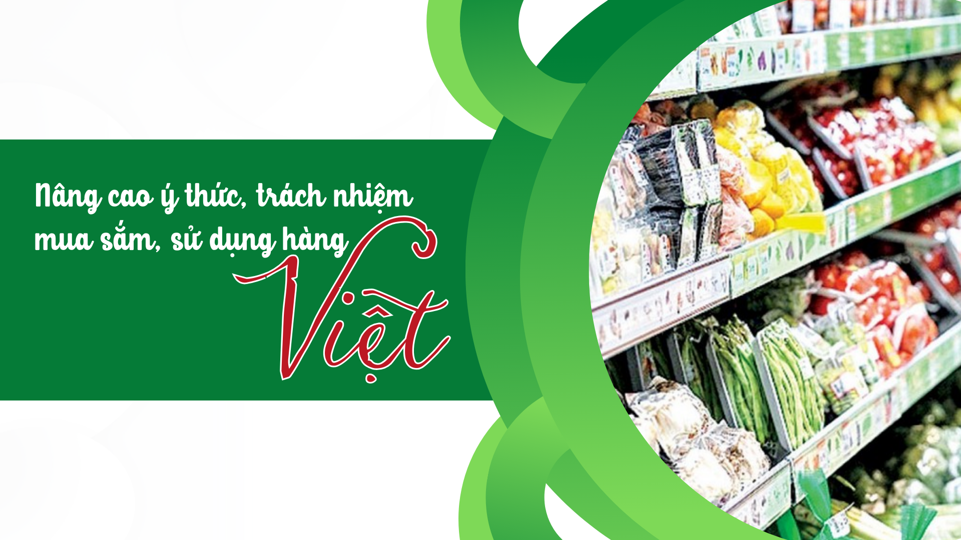 Nâng cao ý thức, trách nhiệm mua sắm, sử dụng hàng Việt