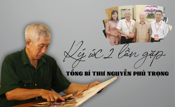 Ký ức 2 lần gặp Tổng Bí thư Nguyễn Phú Trọng